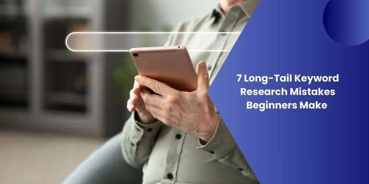 Long-Tail Keyword Research Mistakes