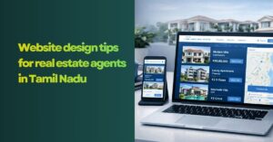 Website design tips for real estate agents in Tamil Nadu